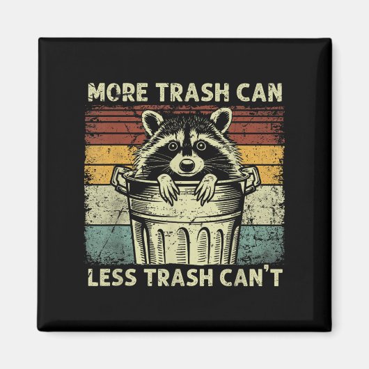 Trash Panda Raccoon It's Called Trash Can Not Tras Magnet (Vorne)
