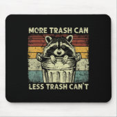 Trash Panda Raccoon It's Called Trash Can Not Tras Mousepad (Vorne)