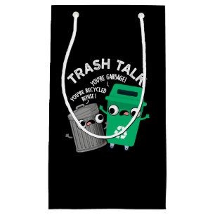 Trash Talk Funny Garbage Bin Pun Dark BG Kleine Geschenktüte
