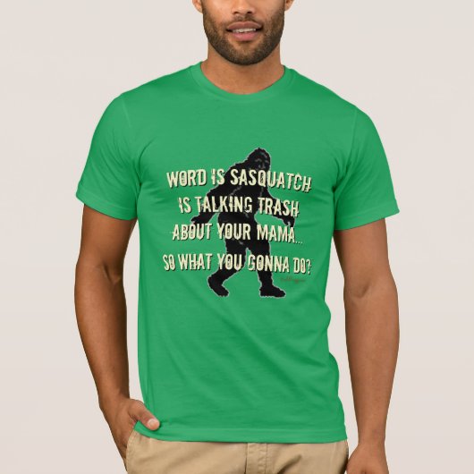 Trash Talking Sasquatch Funny Bigfoot T - Shirts (Vorderseite)