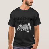 Trashed Panda Funny Drunk Racoon Gets Drunk Meme F T-Shirt (Vorderseite)