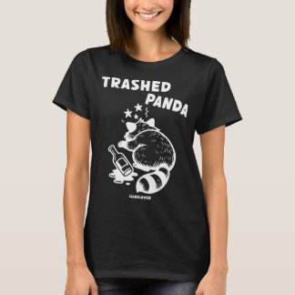 Trashed Panda Hangover Social Media Crazy Drunk Ra T-Shirt