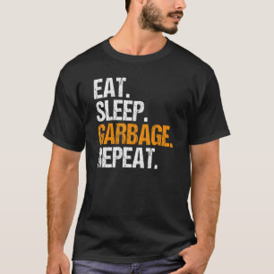 Trashman Eat Sleep Garbage Wiederholung Garbage Ma T-Shirt