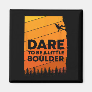 Trau dich, ein kleiner Boulder-Felsenkletterer zu  Magnet