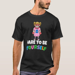 Trau Dich Selbst Zu Autism Kind Unterstützung Auti T-Shirt