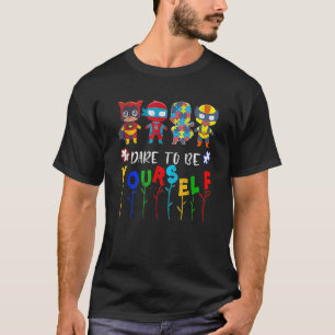 Trau Dich Selbst Zu Autismus-Bewusstsein Superheld T-Shirt