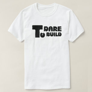 Trau dich zu bauen – Kühne minimalistische Typogra T-Shirt