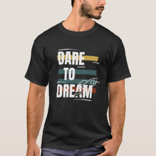 Trau Dich zu Träumen Bunte Rakete Motivierend T-Shirt
