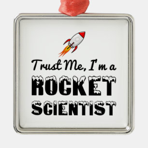 TRAU MIR, ICH BIN RAKETENWISSENSCHAFTLER ORNAMENT AUS METALL