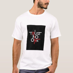 TRAU NIEMANDEM TEXT GEDRUCKTES T-SHIRT