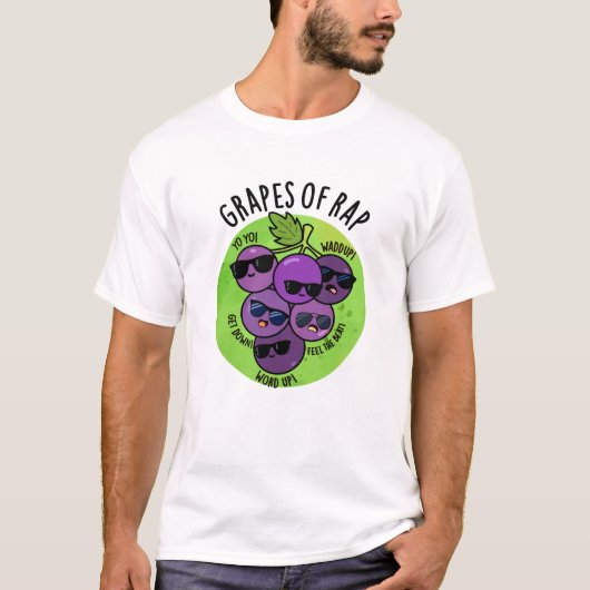 Trauben von Rap Funny Fruit Pun T-Shirt (Vorderseite)