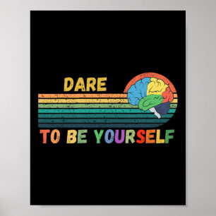 Traue Dich Selbst Zu Sein Autismus Neurodiversität Poster