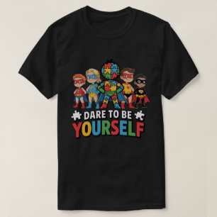 Traue Dir Selbst Autismus-Bewusstsein Superhelden  T-Shirt