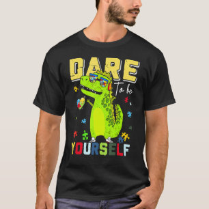 Traue Dir Selbst Sein Autismus-Bewusstsein Dinosau T-Shirt