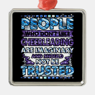 Traue keinem Menschen, der Cheerleading nicht mag  Ornament Aus Metall