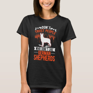 Traue keinem Menschen, der Deutsche Schäferhunde n T-Shirt