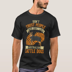 Traue Menschen nicht, die australische Rinder nich T-Shirt