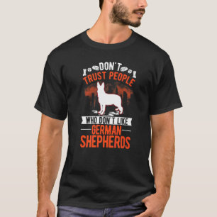 Trauen Sie Menschen nicht, die Deutsche Schäferhun T-Shirt
