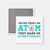 Trauen Sie niemals einem Atom, sie bilden alles zu Magnet (Vorderseite/Rückseite)