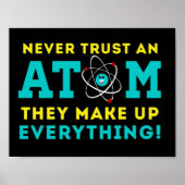 Trauen Sie niemals einem Atom, sie bilden alles zu Poster (Vorne)