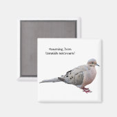 Trauertaube Magnet (Vorderseite/Rückseite)