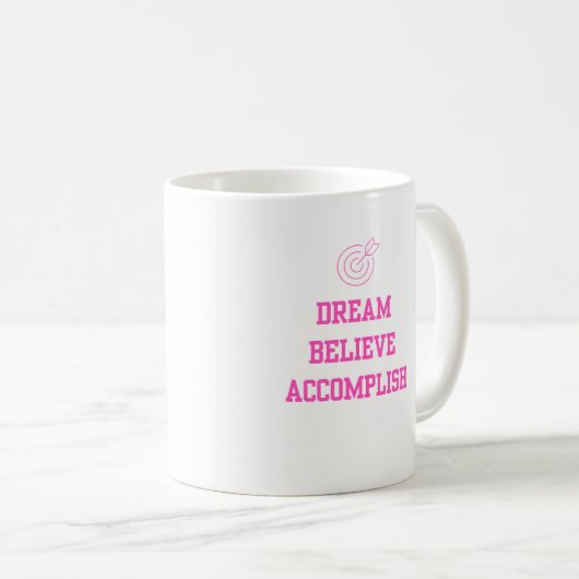 Traum Beleive Accomplish Pink Kaffeetasse (VorderseiteRechts)
