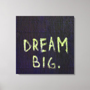 Traum Big Chalk Motivierend Inspiration Leinwanddruck
