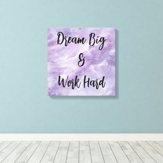 Traum Big & Work Hard Leinwanddruck (Insitu (Holzboden))