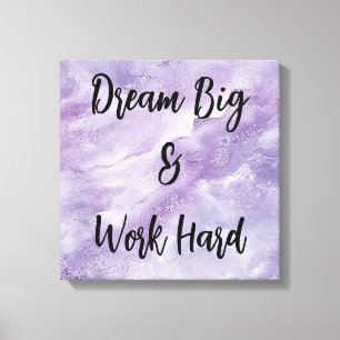 Traum Big & Work Hard Leinwanddruck