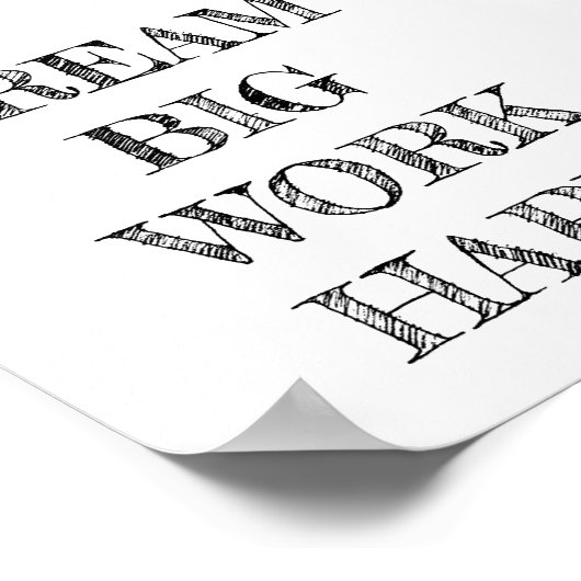 Traum Big Work Hard Minimalistisch Poster (Ecke)