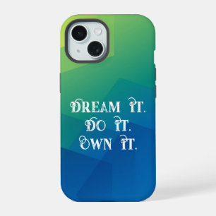 „Träum es. Tu es. Besitze es.“ Motivationsverlauf iPhone 15 Hülle