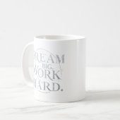 - Traum groß, hart arbeiten Kaffeetasse (Vorderseite Links)