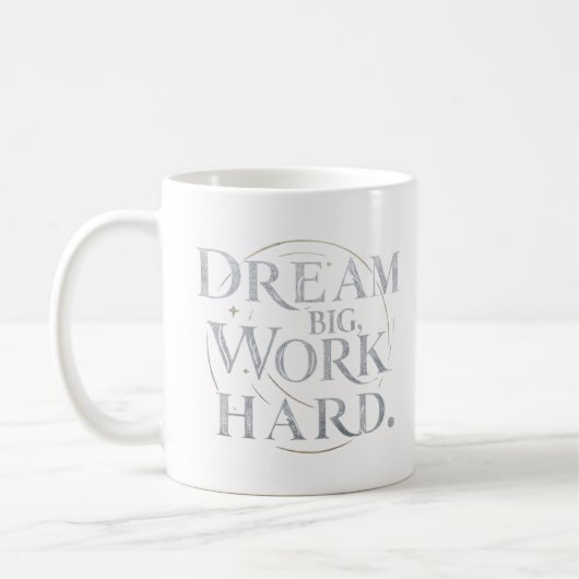 - Traum groß, hart arbeiten Kaffeetasse (Links)