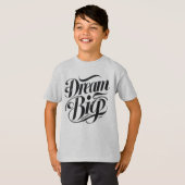 Träum Groß T-Shirt (Vorne ganz)