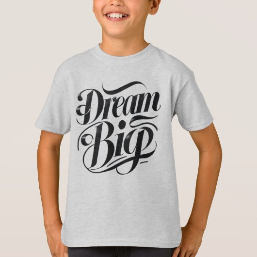 Träum Groß T-Shirt (Vorderseite)