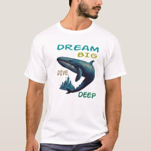 Traum groß, tauchen tief T-Shirt