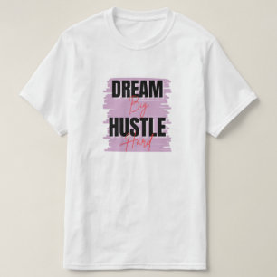 Traum große Mühe hart T-Shirt