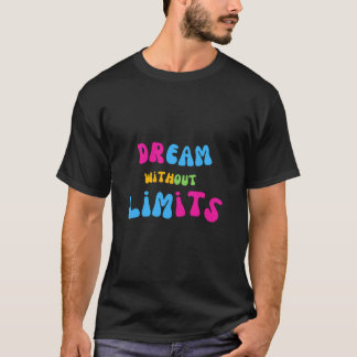 Traum ohne Grenzen T - Shirt
