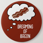 Traum von Bacon Funny Button (Vorderseite)