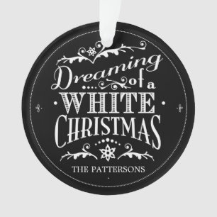 Träum von einem weißen Weihnachten Kreidetafel-Orn Ornament