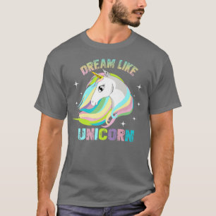 Traum wie eine Einhorn-Einhorn-Prinzessin T-Shirt
