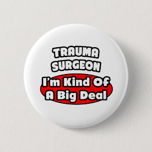 Trauma Chirurg.. Big Deal Button