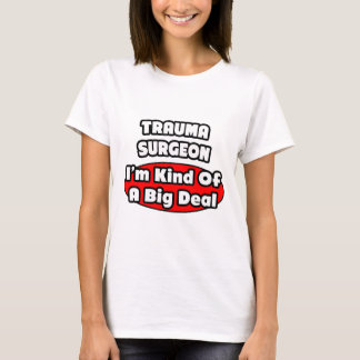 Trauma Chirurg.. Big Deal T-Shirt