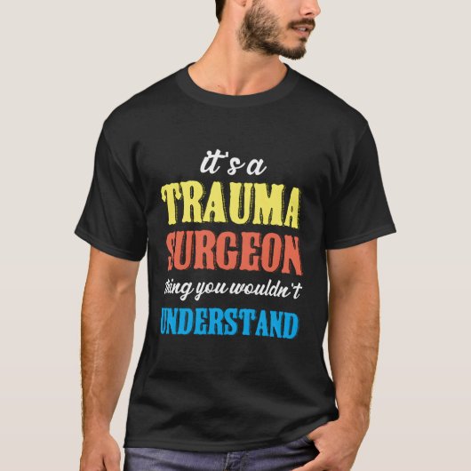 Trauma Chirurg - Traumatologie im Notfall T-Shirt (Vorderseite)