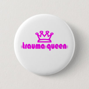 Trauma-Königin Button
