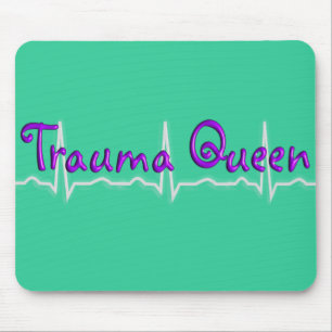 Trauma-Krankenschwester-"Trauma Queen T - Shirts Mousepad