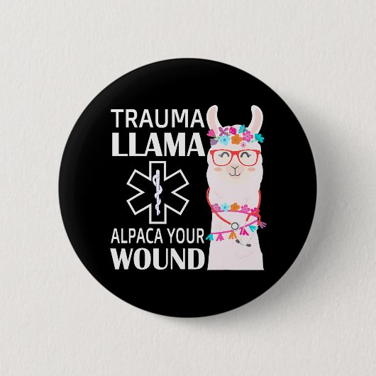 Trauma Llama Alpaca Your Wunde EMS Nurse Button (Vorderseite)