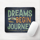 Träume Begin Journey Mousepad (Mit Mouse)