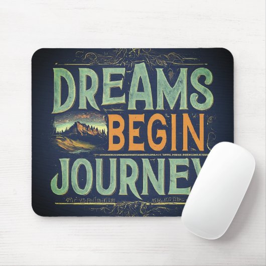 Träume Begin Journey Mousepad (Mit Mouse)