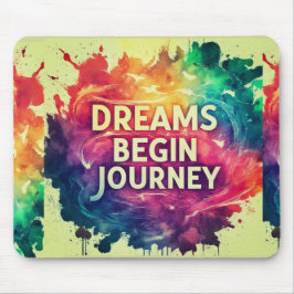 Träume Begin Journey Mousepad